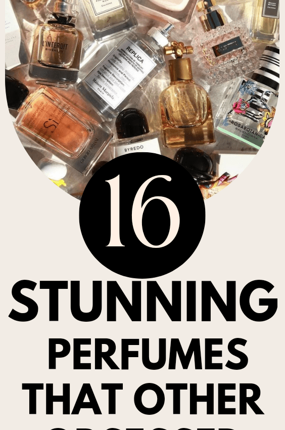 16+ Best Perfumes For Women That Will Have Other People Obsessed Over You