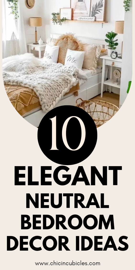 10+ Most Impressive Elegant Neutral Bedroom Decor Ideas - Chic In Cubicles