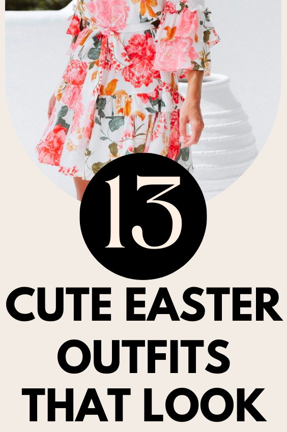 13+ Insanely Cute Easter Outfits That Look Chic: Get Ready for the Holiday in Style!