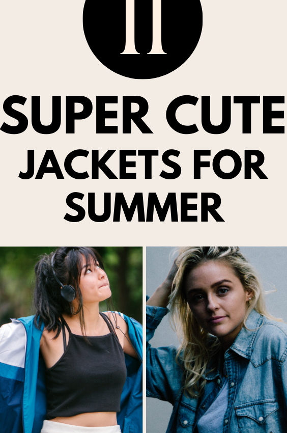 11 Super Cute Jackets For Summer That Are Essential