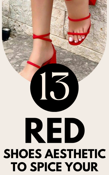 13 Red Shoes Aesthetic To Spice Your Look