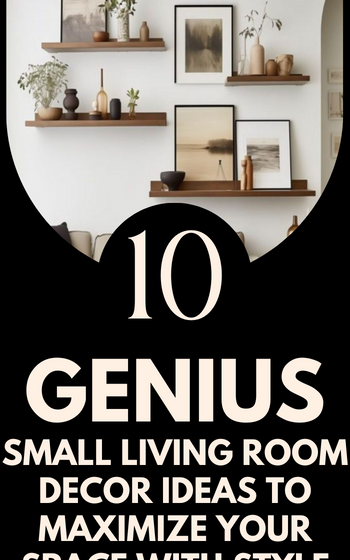 10 Genius Small Living Room Decor Ideas To Maximize Your Space with Style