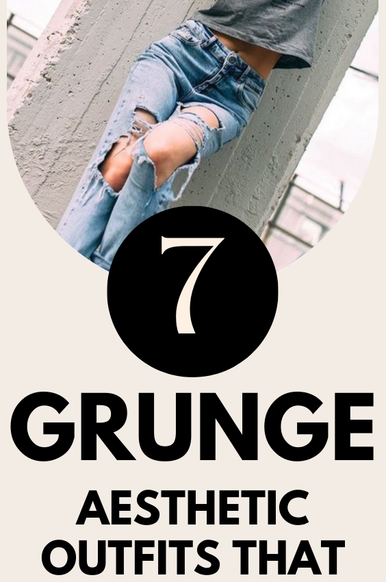 7 Grunge Aesthetic Outfits That Look Awesome