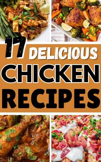 17 Delicious Chicken Recipes That Your Family Will Love