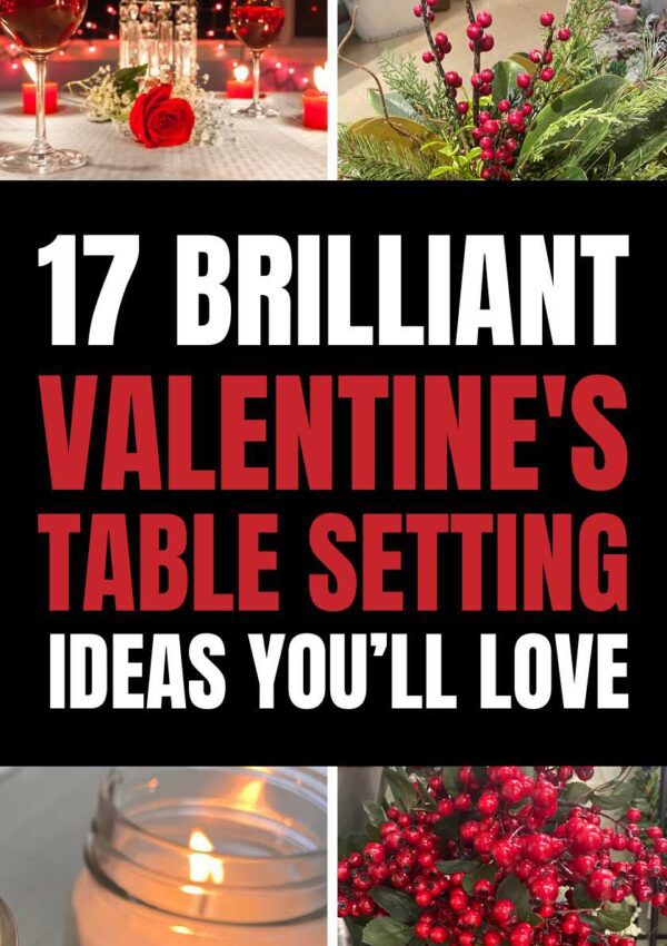 17 Brilliant Valentines Table Setting Ideas That You Will Love