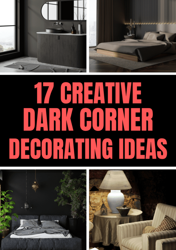 17+ Creative Dark Corner Decorating Ideas to Brighten Up Your Space