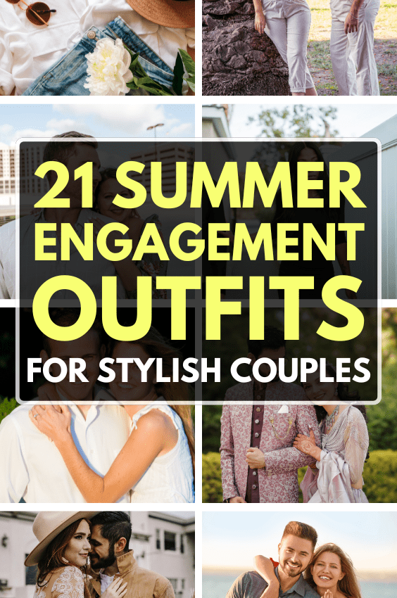 21+ Summer Engagement Outfits for Stylish Couples