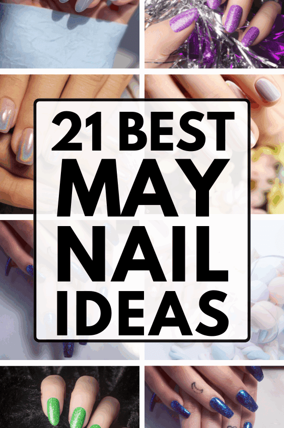 21+ May Nail Ideas That Are Perfect for Spring Vibes